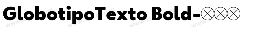 GlobotipoTexto Bold字体转换